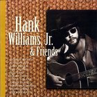 Hank Williams Jr. - Hank Williams, Jr. & Friends