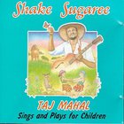 Taj Mahal - Shake Sugaree
