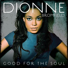 Dionne Bromfield - Good For The Soul (Deluxe Edition)