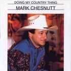 Mark Chesnutt - Doing My Country Thing