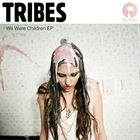 Tribes - We Were Children (EP)