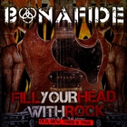 Bonafide - Fill Your Head With Rock: Old, New, Tried & True (EP)