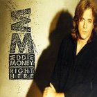 Eddie Money - Right Here