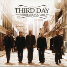 Third Day - Wherever You Are