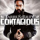 TARRUS RILEY - Contagious
