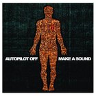 Autopilot Off - Make A Sound