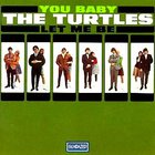 The Turtles - You Baby & Let Me Be