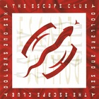 The Escape Club - Dollars & Sex