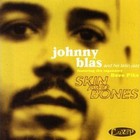 Johnny Blas - Skin And Bones