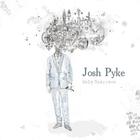 Josh Pyke - Only Sparrows (Deluxe Edition)