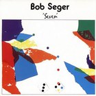 Bob Seger - Seven