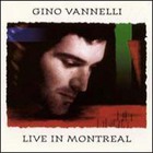 Gino Vannelli - Live In Montreal