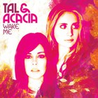 Tal & Acacia - Wake Me