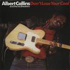 Albert Collins & Icebreakers - Don't Lose Your Cool