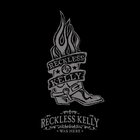 Reckless Kelly - Reckless Kelly Was Here CD1