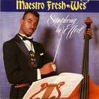 Maestro Fresh-Wes - Symphony In Effect