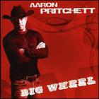 Aaron Pritchett - Big Wheel