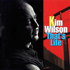 Kim Wilson - That's Life