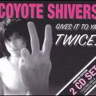 Coyote Shivers - One Sick Pup
