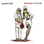 Ratcat - Blind Love