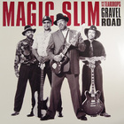 Magic Slim & The Teardrops - Gravel Road
