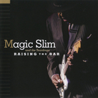 Magic Slim & The Teardrops - Raising The Bar