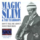 Magic Slim & The Teardrops - The Zoo Bar Collection Vol. 1: Don't Tell Me About Your Troubles