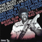 Magic Slim & The Teardrops - Vol. 1: Born On A Bad Sign
