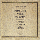 Powder Mill - Money Marbles And Chalk