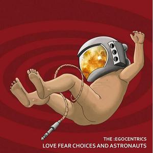 Love Fear Choices And Astronauts