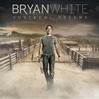 Bryan White - Dustbowl Dreams