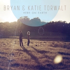 Bryan & Katie Torwalt - Here On Earth