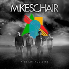 Mikeschair - A Beautiful Life