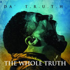 Da' T.R.U.T.H. - The Whole Truth