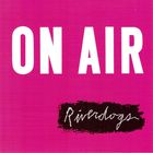 Riverdogs - On Air
