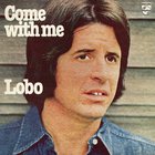 Lobo - Come With Me (Vinyl)