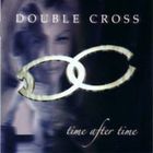 Double Cross - Time After Time