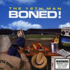 The 12th Man - Boned! CD1