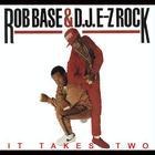 Rob Base & Dj E-Z Rock - It Takes Two