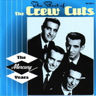 The Crew Cuts - The Best Of The Crew Cuts