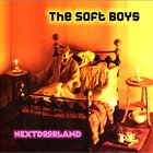 soft boys - Nextdoorland