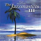 Paul Hardcastle - The Jazzmasters 3