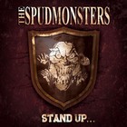 The Spudmonsters - Stand Up For What You Believe