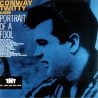 Conway Twitty - Portrait Of A Fool (Vinyl)