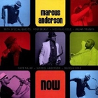 Marcus Anderson - Now