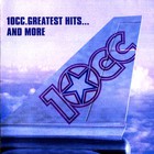 10cc - Greatest Hits & More CD1