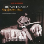 Michael Chapman - Dog's Got More Sense CD1