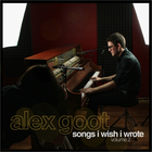 Alex Goot - Songs I Wish I Wrote, Vol. 2