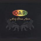 O.A.R. - Any Time Now CD1