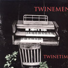Twinemen - Twinetime